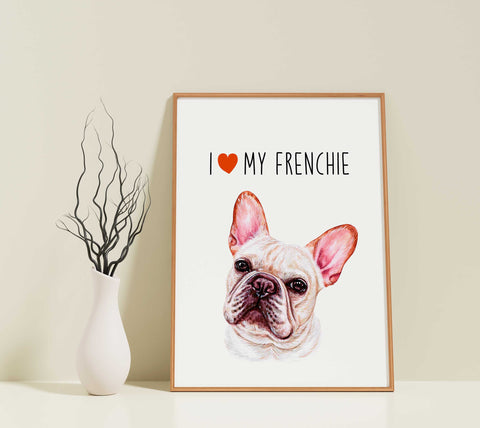 I love my Frenchie, poster Bulldog lovers - Kawaink