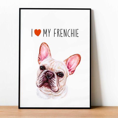 I love my Frenchie, poster Bulldog lovers - Kawaink