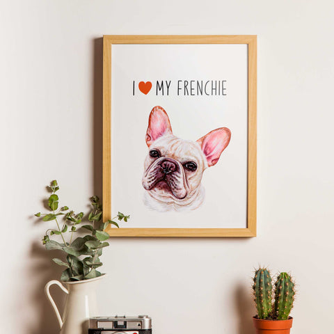 I love my Frenchie, poster Bulldog lovers - Kawaink