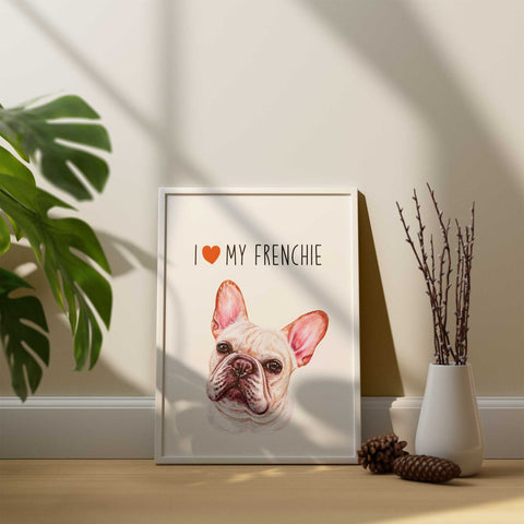 I love my Frenchie, poster Bulldog lovers - Kawaink