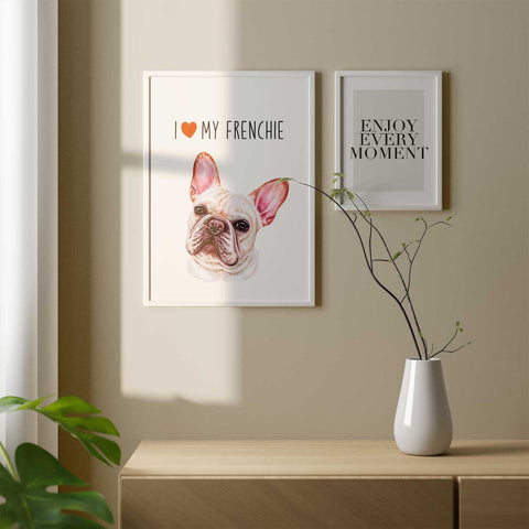 I love my Frenchie, poster Bulldog lovers - Kawaink