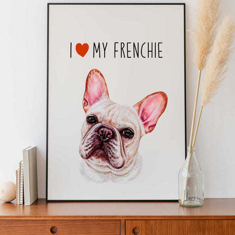 I love my Frenchie, poster Bulldog lovers - Kawaink